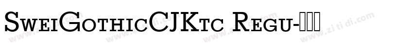 SweiGothicCJKtc Regu字体转换